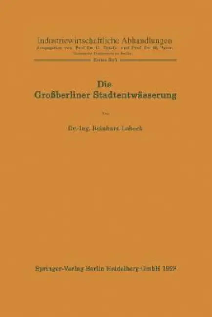 Die Großberliner Stadtentwässerung by Reinhard Lobeck, W. Prion