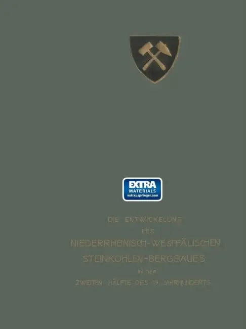 Ausrichtung, Vorrichtung, Abbau, Grubenausbau by Verein Für Die Bergbaulichen Interessen