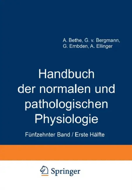 Handbuch Der Normalen Und Pathologischen Physiologie: Fünfzehnter Band / Erste Hälfte Correlatonen I/1 by A. Bethe, G. V. Bergmann, G. Embden