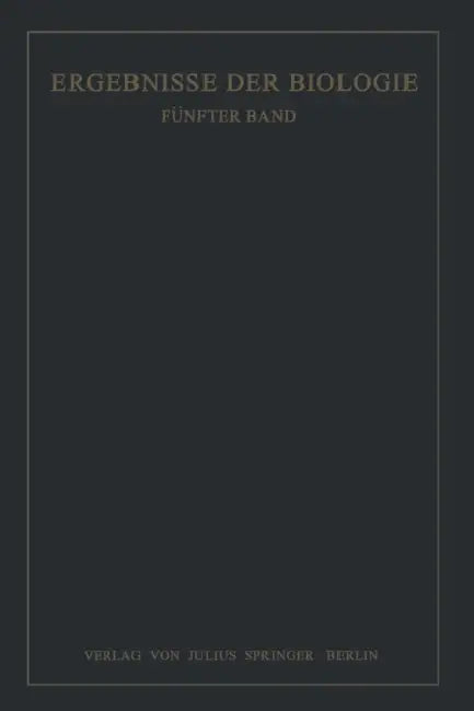 Ergebnisse Der Biologie: Fünfter Band by K. V. Frisch, R. Goldschmidt, W. Ruhland