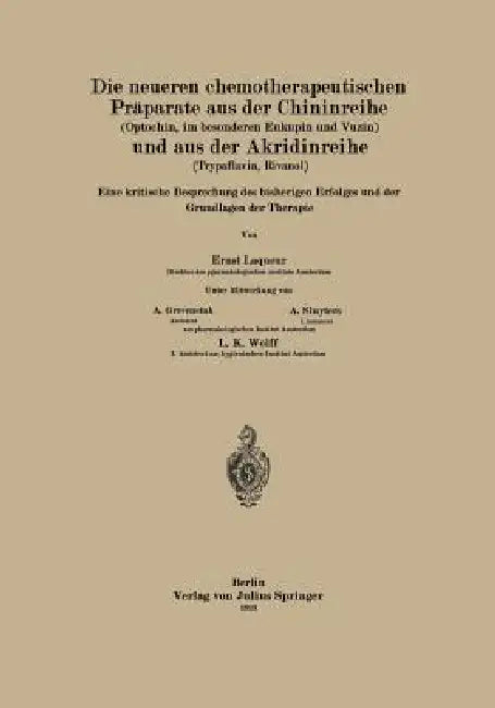 Die Neueren Chemotherapeutischen Präparate Aus Der Chininreihe (Optochin, Im Besonderen Eukupin Und Vuzin) Und Aus Der Akridinreihe (Trypaflavin, Riva by Ernst Laqueur, A. Grevenstuk, A. Sluyters