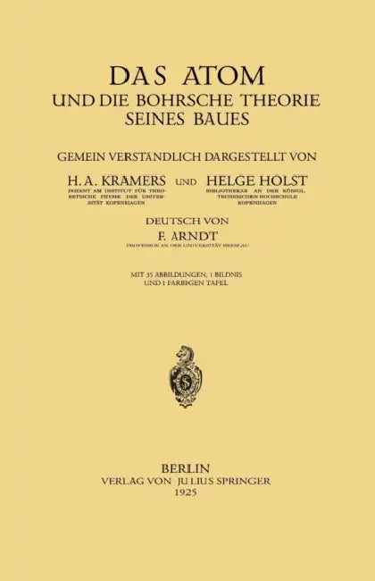 Das Atom Und Die Bohrsche Theorie Seines Baues by H. A. Kramers, Helge Holst, F. Arndt