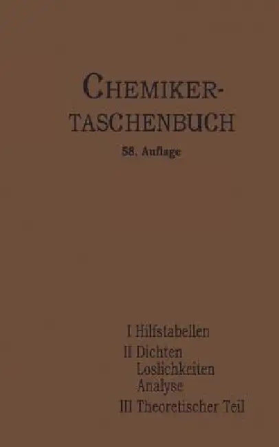 Chemiker-Taschenbuch: Ein Hilfsbuch Für Chemiker, Physiker, Mineralogen, Hüttenmänner, Industrielle, Mediziner Und Pharmazeuten Erster Teil Zweiter Te by Rudolf Biedermann, W. a. Roth, I. Koppel