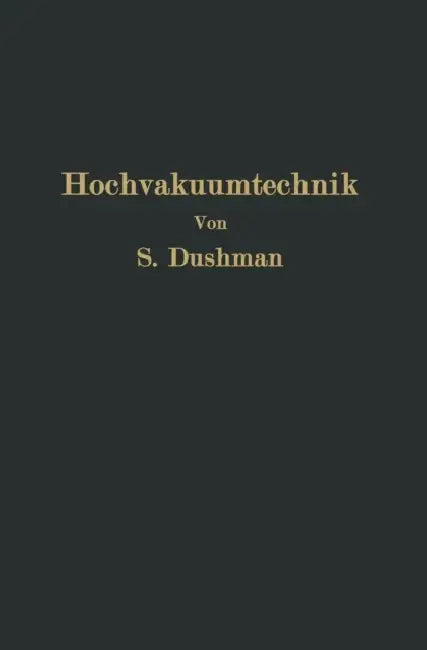 Die Grundlagen Der Hochvakuumtechnik by Saul Dushman, R. G. Berthold, E. Reimann
