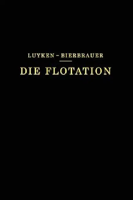 Die Flotation in Theorie Und PRAXIS by W. Luyken, E. Bierbrauer