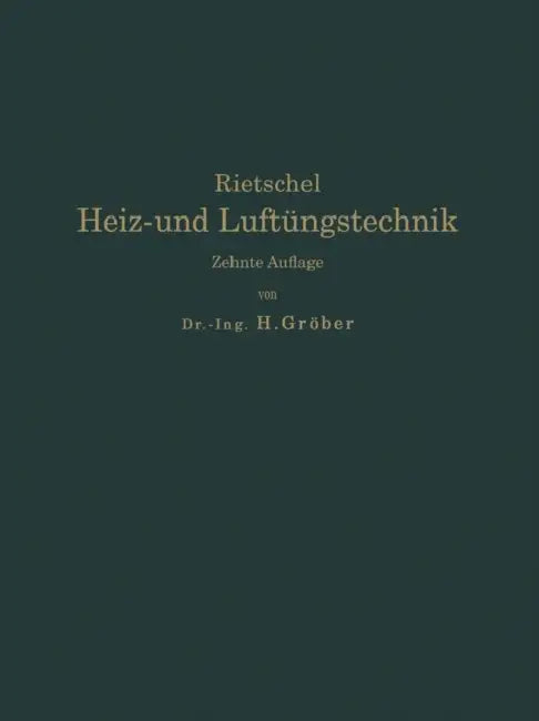 H. Rietschels Leitfaden Der Heiz- Und Lüftungstechnik by Heinrich Gröber, F. Bradtke