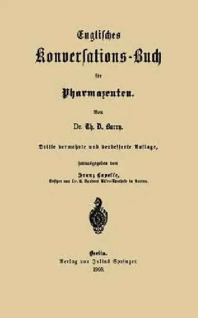 Englisches Konversations-Buch Für Pharmazeuten by Th D. Barry, Franz Capelle