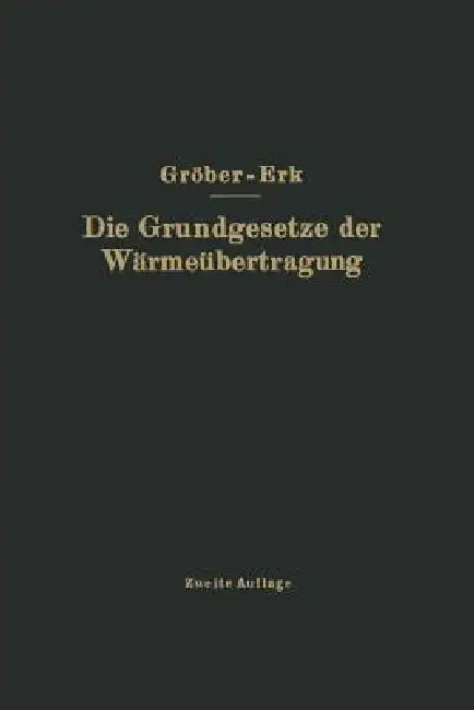 Die Grundgesetze Der Wärmeübertragung by Na Gröber, Na Erk
