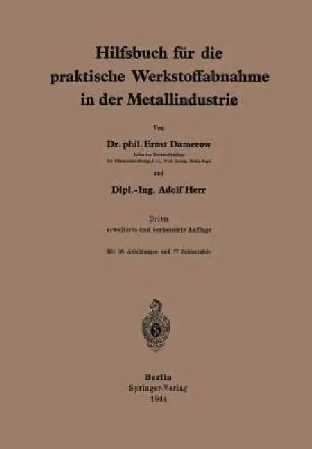 Hilfsbuch Für Die Praktische Werkstoffabnahme in Der Metallindustrie by E. Damerow, A. Herr