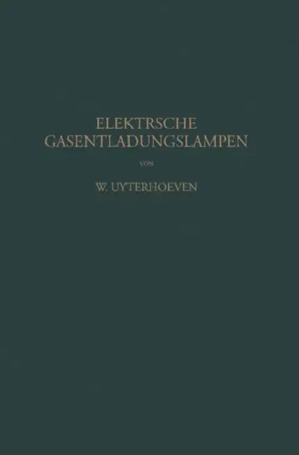 Elektrische Gasentladungslampen by W. Uyterhoeven, Na Hess