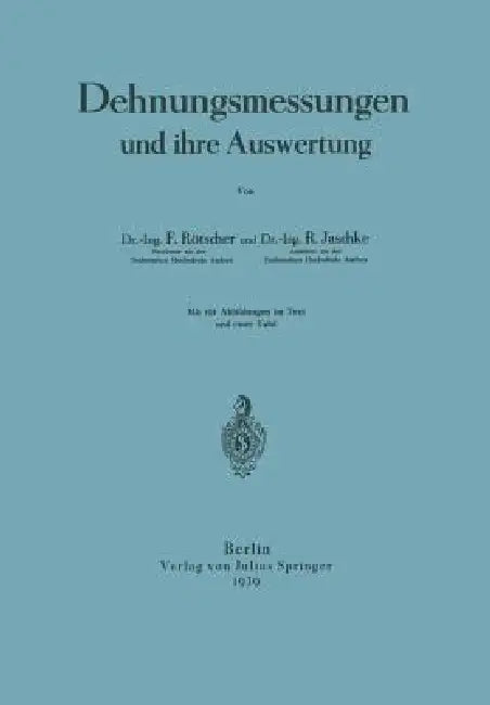 Dehnungsmessungen Und Ihre Auswertung by F. Rötscher, R. Jaschke