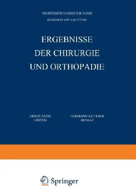 Ergebnisse Der Chirurgie Und Orthopädie: Vierundzwanzigster Band by Erwin Payr, Hermann Küttner