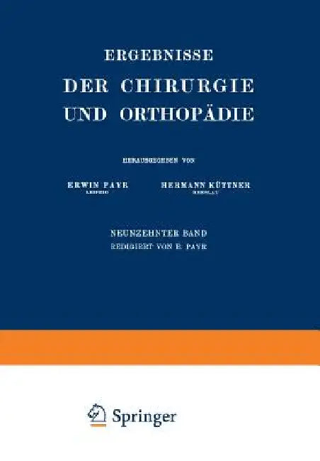 Ergebnisse Der Chirurgie Und Orthopädie: Neunzehnter Band by Erwin Payr, Hermann Küttner