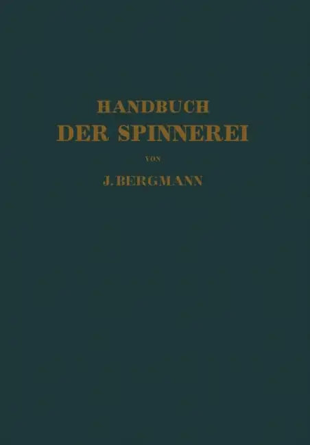 Handbuch Der Spinnerei by Josef Bergmann, A. Lüdicke
