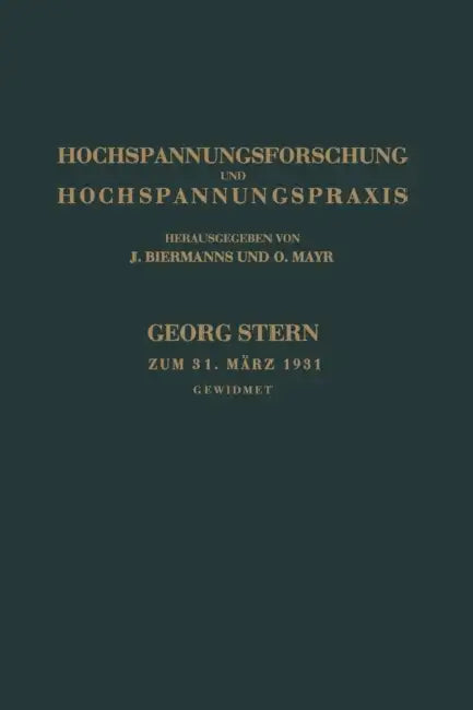 Hochspannungsforschung Und Hochspannungspraxis: Georg Stern Direktor Der Aeg -- Transformatorenfabrik Zum 31. März 1931 by Josel Biermanns, Otto Mayr
