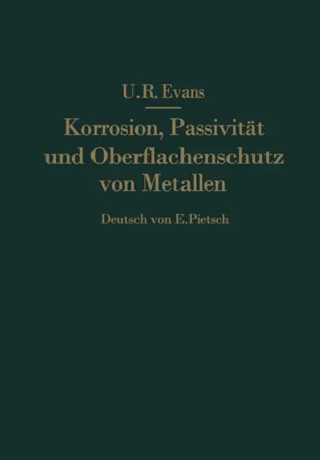 Korrosion, Passivität Und Oberflächenschutz Von Metallen by R. Evans, E. Pietsch
