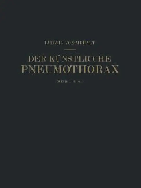 Der Künstliche Pneumothorax: Kritische Erörterung Und Weitere Erfahrungen by Ludwig Von Muralt, Na Ranke