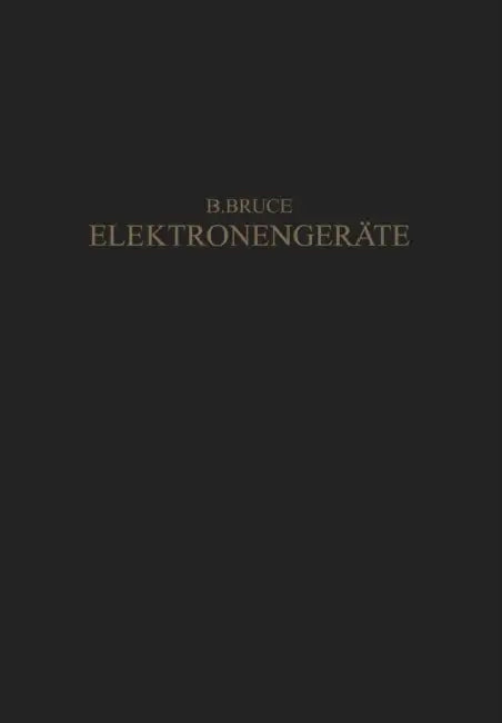 Elektronengeräte: Prinzipien Und Systematik by E. Brüche, A. Recknagel
