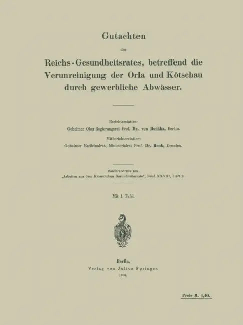 Gutachten Des Reichs-Gesundheitsrates, Betreffend Die Verunreinigung Der Orla Und Kötschau Durch Gewerbliche Abwässer by V. Buchka, Na Renk