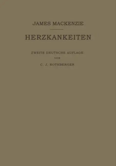 Lehrbuch Der Herzkrankheiten by James MacKenzie, C. J. Rothberger