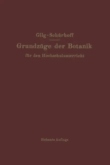 Grundzüge Der Botanik: Für Den Hochschulunterricht by Ernst Gilg, P. N. Schürhoff