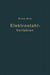 Das Elektrostahlverfahren: Ofenbau, Elektrotechnik, Metallurgie Und Wirtschaftliches by St Kriz, F. T. Sisco