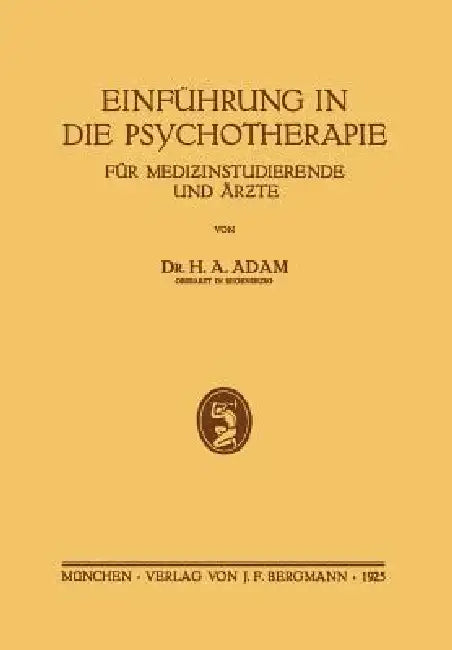 Einführung in Die Psychotherapie Für Medizinstudierende Und Ärzte by H. a. Adam