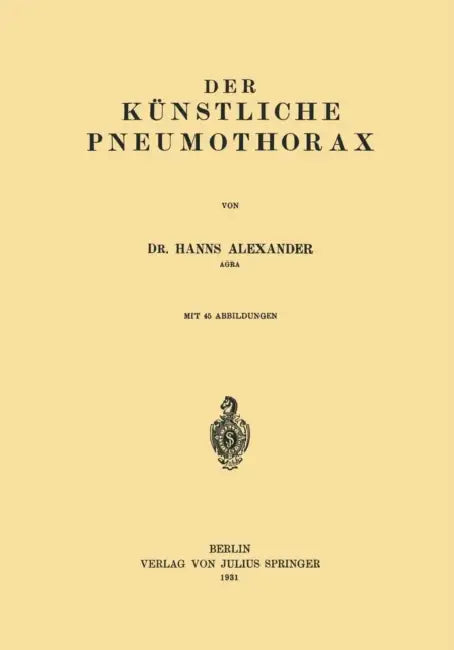 Der Künstliche Pneumothorax by Hanns Alexander