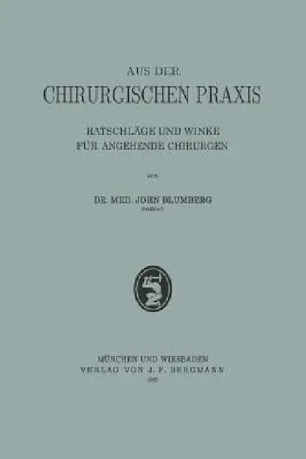 Aus Der Chirurgischen PRAXIS: Ratschläge Und Winke Für Angehende Chirurgen by Na Blumberg