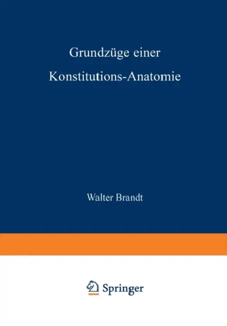 Grundzüge Einer Konstitutions Anatomie by Walter Brandt