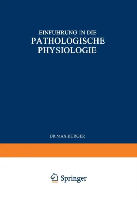 Einführung in Die Pathologische Physiologie by Max Bürger