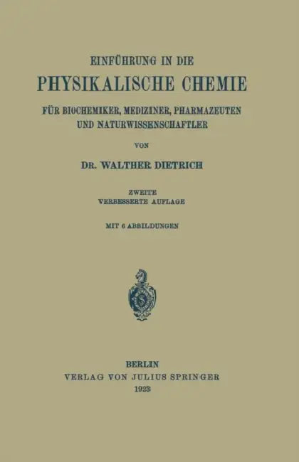 Einführung in Die Physikalische Chemie Für Biochemiker, Mediziner, Pharmazeuten Und Naturwissenschaftler by Walther Dietrich