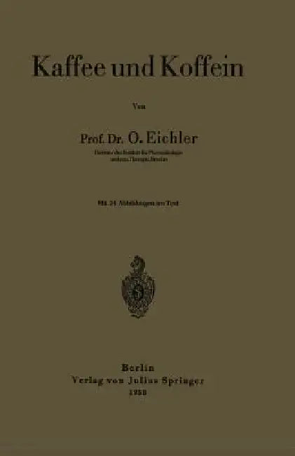 Kaffee Und Koffein by Oskar Eichler