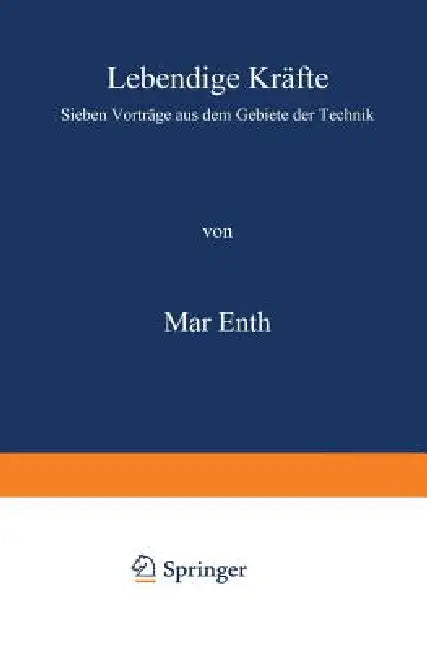Lebendige Kräfte: Sieben Vorträge Aus Dem Gebiete Der Technik by Max Eyth