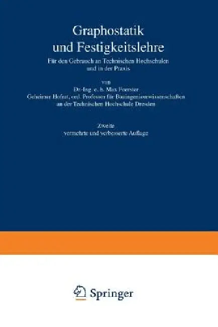 Graphostatik Und Festigkeitslehre Für Den Gebrauch an Technischen Hochschulen Und in Der PRAXIS: 1. Heft by Max Foerster