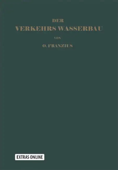 Der Verkehrswasserbau: Ein Wasserbau-Handbuch Für Studium Und PRAXIS by Otto Franzius