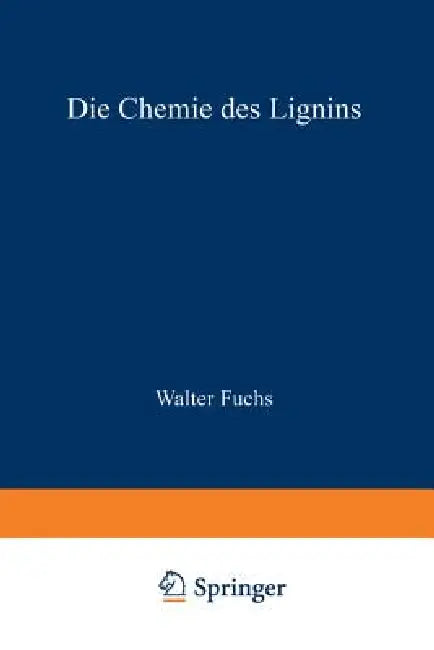 Die Chemie Des Lignins by Walter Fuchs