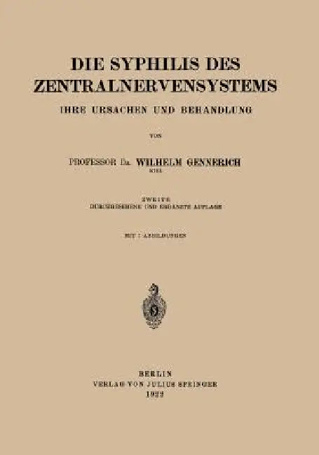 Die Syphilis Des Zentralnervensystems: Ihre Ursachen Und Behandlung by Wilhelm Gennerich