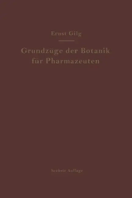Grundzüge Der Botanik Für Pharmazeuten by Ernst Gilg