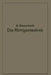 Die Röntgentechnik in Diagnostik Und Therapie: Ein Lehrbuch Für Studierende Und Ärzte by Glasscheib Glasscheib