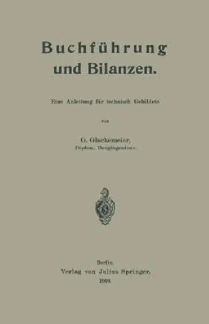 Buchführung Und Bilanzen: Eine Anleitung Für Technisch Gebildete by G. Glockemeier
