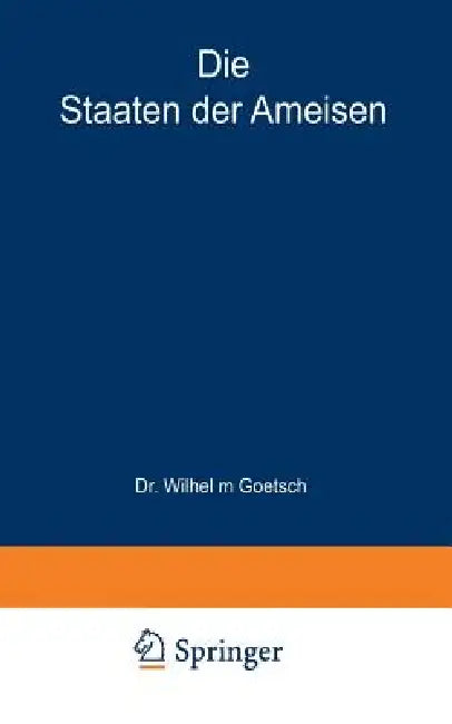 Die Staaten Der Ameisen by Wilhelm Goetsch