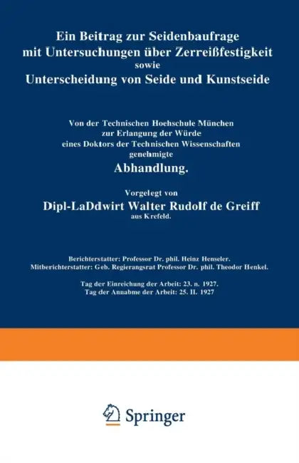 Ein Beitrag Zur Seidenbaufrage Mit Untersuchungen Über Zerreißfestigkeit Sowie Unterscheidung Von Seide Und Kunstseide by Walter Rudolf Greiff
