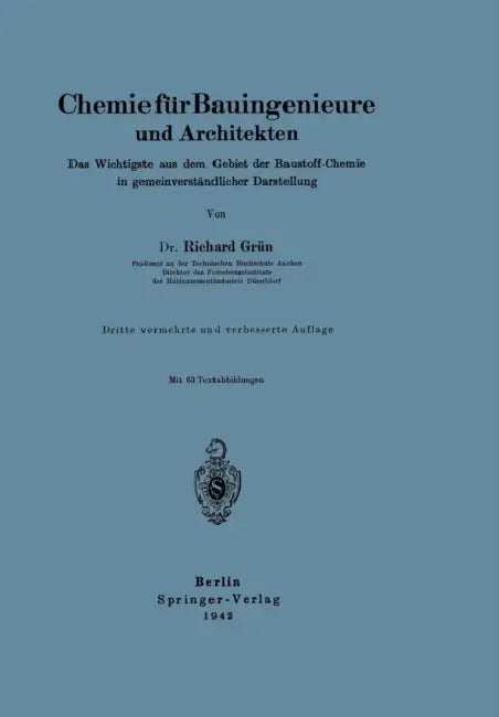 Chemie Für Bauingenieure Und Architekten: Das Wichtigste Aus Dem Gebiet Der Baustoff-Chemie in Gemeinverständlicher Darstellung by Richard Grün