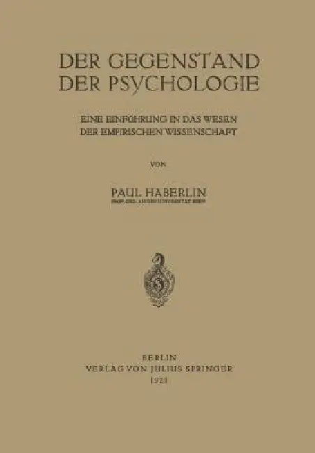 Der Gegenstand Der Psychologie: Eine Einführung in Das Wesen Der Empirischen Wissenschaft by Paul Häberlin