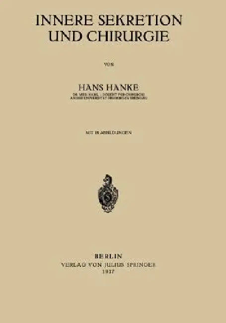 Innere Sekretion Und Chirurgie by Hans Hanke