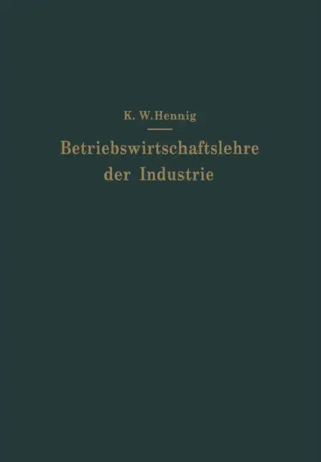 Betriebswirtschaftslehre Der Industrie by Karl Wilhelm Hennig