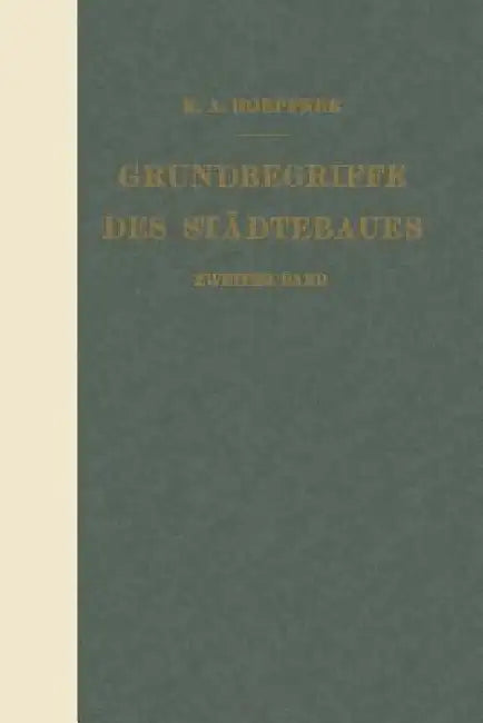 Grundbegriffe Des Städtebaues: Zweiter Band by K. A. Hoepfner