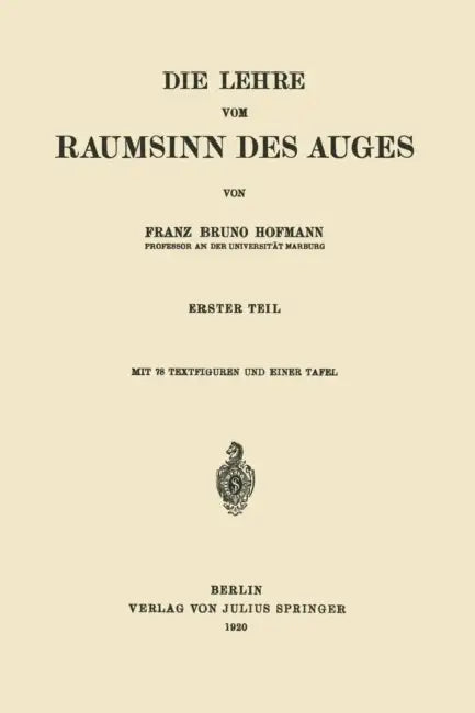 Die Lehre Vom Raumsinn Des Auges: Erster Teil by Franz Bruno Hofmann