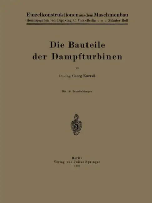 Die Bauteile Der Dampfturbinen by Karraß Karraß